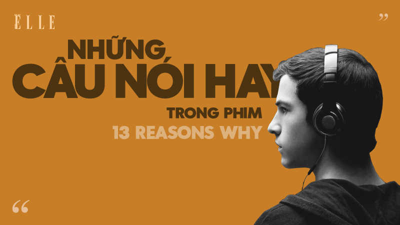 nhung cau noi hay trong phim 13 reasons why