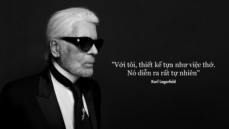 Những câu nói truyền cảm hứng đã trở thành bất hủ của Karl Lagerfeld