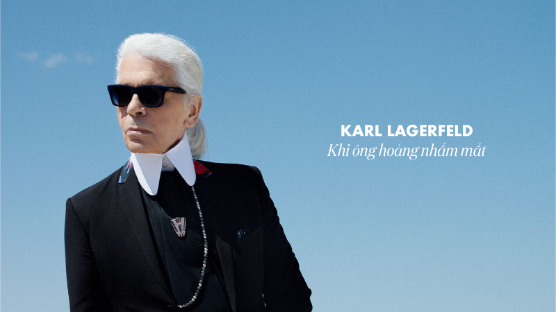 karl lagerfeld khi ông hoàng nhắm mắt