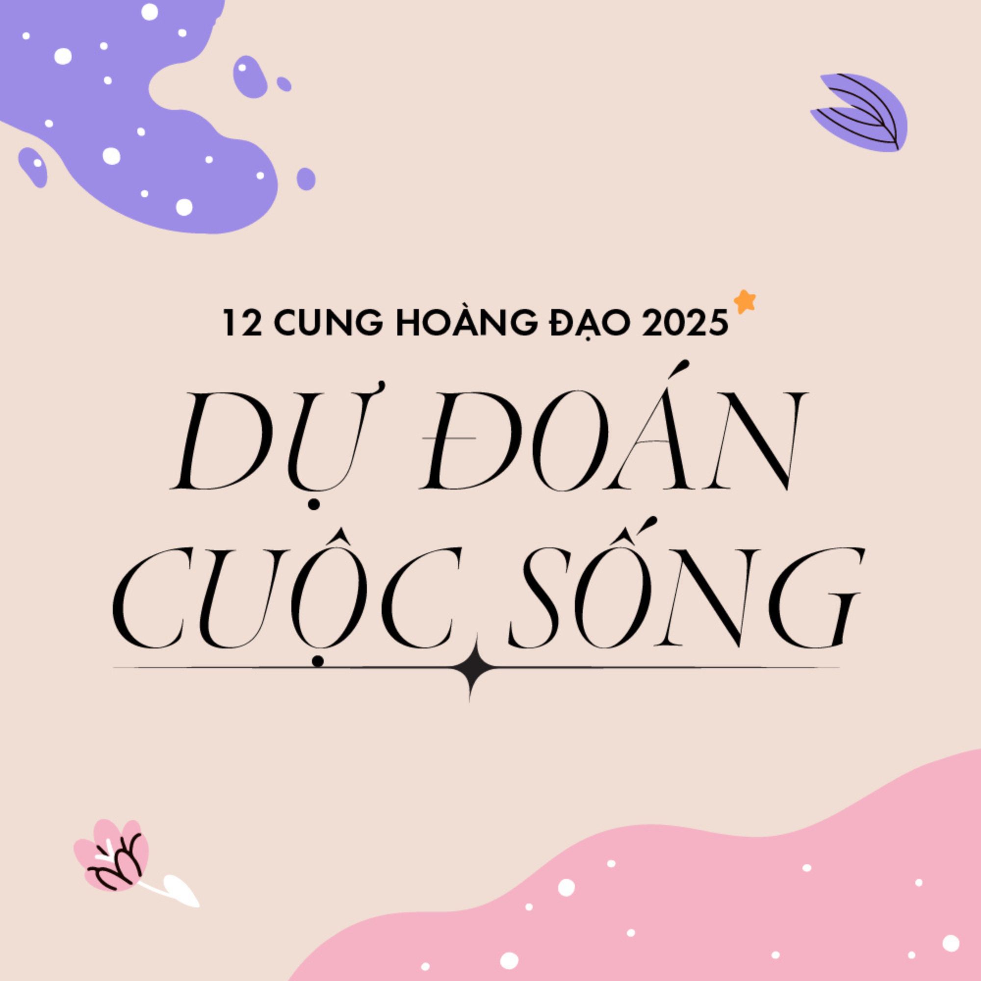 dự đoán 12 cung hoàng đạo 2025