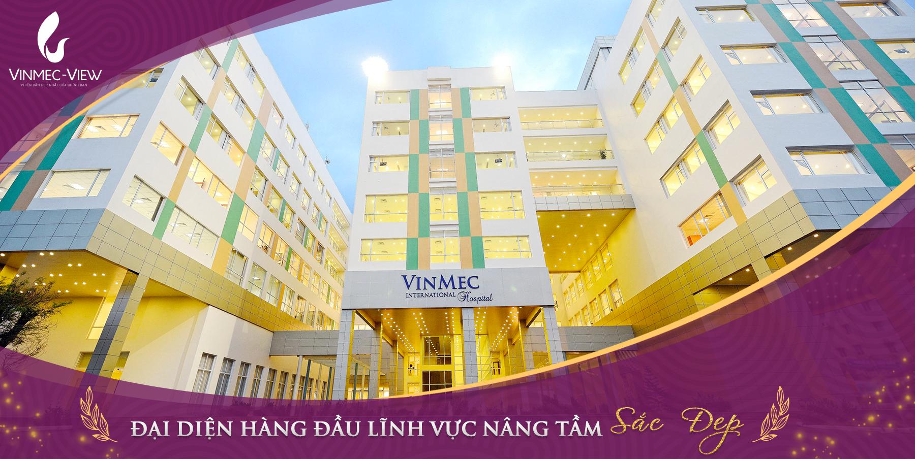 Trung tâm thẩm mỹ Vinmec - Liều thuốc cho những tâm hồn sau tan vỡ.